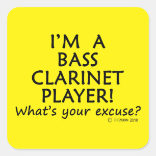 Bass Clarinet Player Excuse Square Sticker