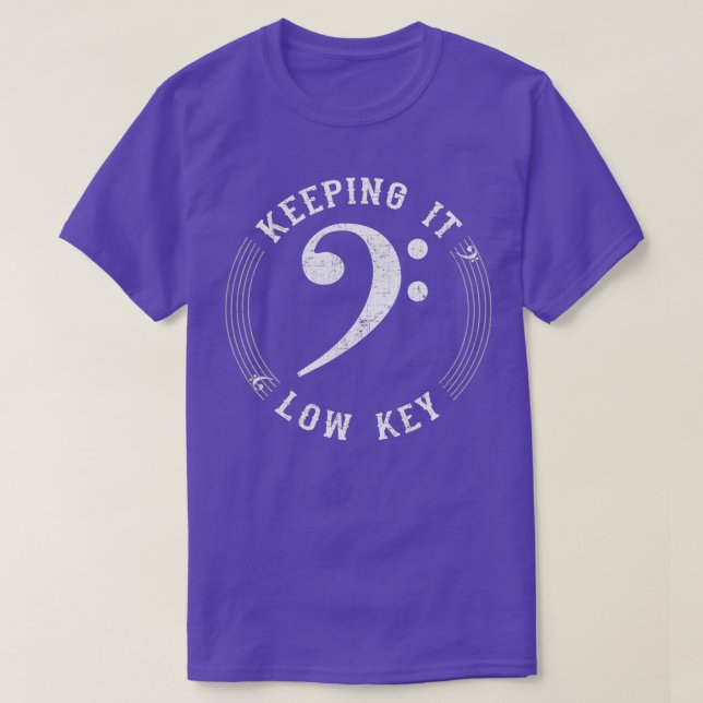 Bass Clef Music  Keeping It Low Key Musician Humou T-Shirt (Design Front)