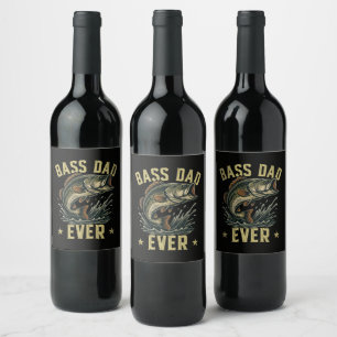 Bass Dad Ever Fishing Father's Day Fisherman Wine Label