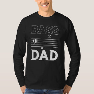 Bass Dad Music Choir Musician Theater Opera Singer T-Shirt
