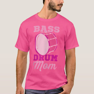 Bass Drum Mum Drummer Mother T-Shirt