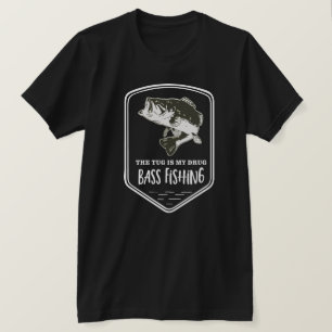 Bass Fishing Quote The Tug Is My Drug T-Shirt
