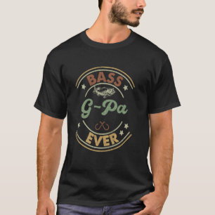 Bass G Pa Ever Vintage Bass Fishing Jokes Birthday T-Shirt
