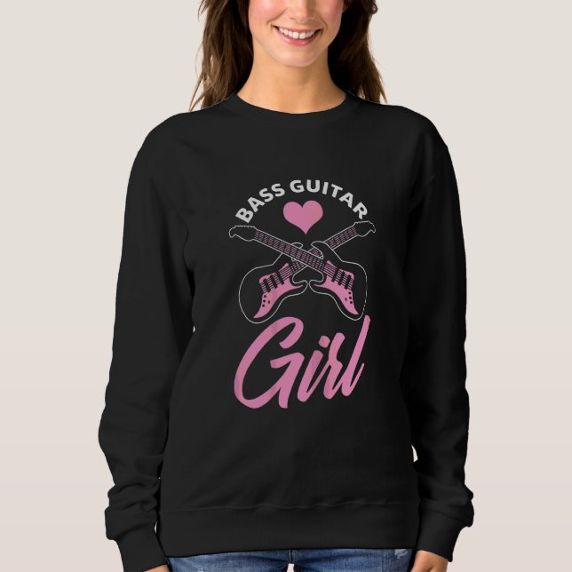 Bass Guitar  Bassist Women And Girls Bass Player 5 Sweatshirt (Front)