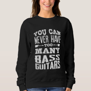 Bass Guitar Bassist Women And Men Bass Player 5 Sweatshirt