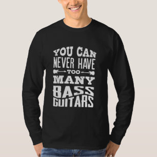 Bass Guitar  Bassist Women And Men Bass Player 5 T-Shirt