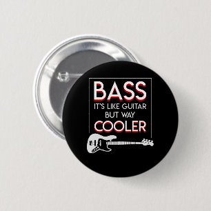 Bass Guitar Like Guitar But Way Cooler 6 Cm Round Badge