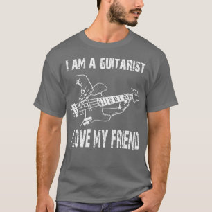 Bass Guitar Music Im Guitarist Musician I Love My  T-Shirt