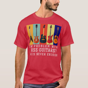 Bass Guitarist Quote Funny Bass Guitar T-Shirt