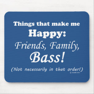 Bass Makes Me Happy Mouse Pad