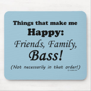 Bass Makes Me Happy Mouse Pad