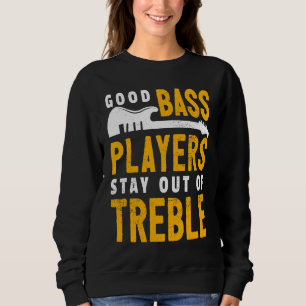 Bass Player Pun Bassist Joke Electric Bass Sweatshirt
