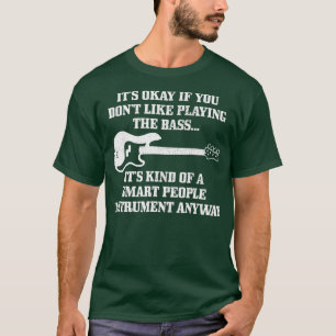 Bass Player Smart People Instrument Funny Bassist  T-Shirt