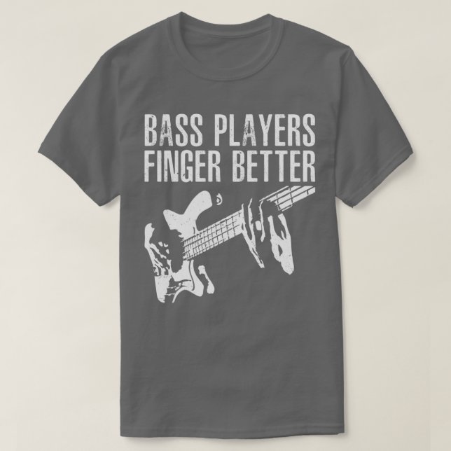Bass Players Finger Better Guitar Player Bassist m T-Shirt (Design Front)