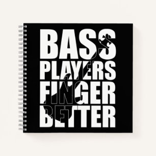 Bass players fingers better notebook