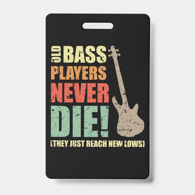 Bass players never die ID badge (Front)
