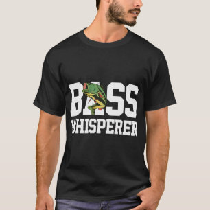 Bass Whisperer Large Mouth Fishing Funny Fisherman T-Shirt