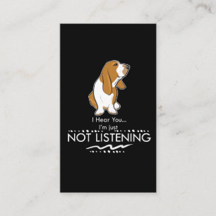 Basset Hound Dog - Hear you I'm Just Not Listening Business Card