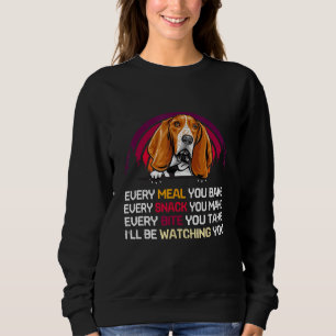 Basset Hound Dog I ll Be Watching You Father s Da Sweatshirt