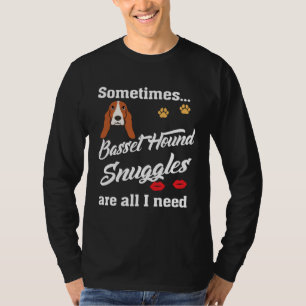 Basset Hound Snuggles Are All I Need Cute Valentin T-Shirt