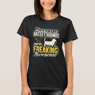 Basset Hounds Are Freaking Awesome Basset Hound T-Shirt