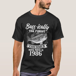 Bassically The Finest Fishermen Were Born In 1986 T-Shirt