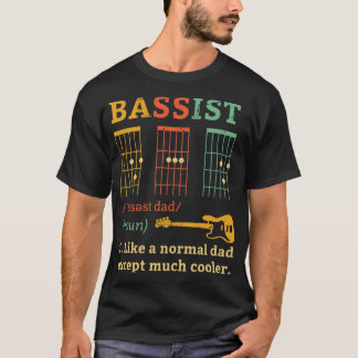 Bassist Dad - Guitar Chords - Fathers Day Gift Ide T-Shirt