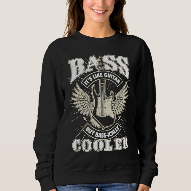 Bassist Saying Bass Player Sweatshirt (Front)