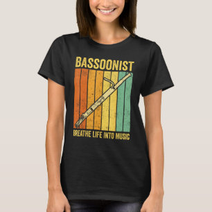Bassoon Bassoonist Breathe Life Into Music T-Shirt