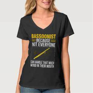 Bassoon Bassoonist Not Everyone Can Handle Wood In T-Shirt