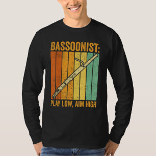 Bassoon Bassoonist Play Low Aim High 1 T-Shirt