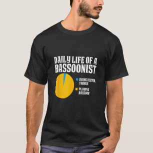 Bassoon Daily Life Of Bassoonist 1 Doing Things 2 T-Shirt
