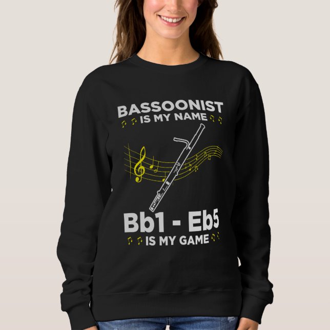 Bassoon For Bassoon Player Bassoon Musician Bassoo Sweatshirt (Front)