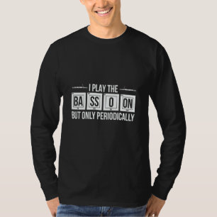Bassoon For Bassoon Player Bassoon Musician Bassoo T-Shirt