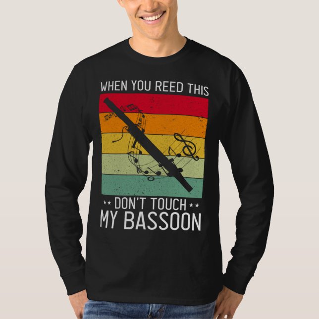 Bassoon Quote for Bassoon Reed and Bassoonist 5 T-Shirt (Front)
