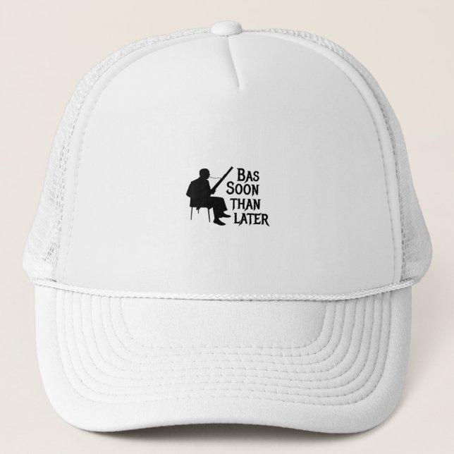 Bassoon Than Later Bassoon Pun Trucker Hat (Front)