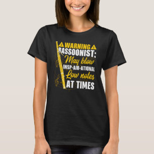 Bassoon Warning Bassoonist Blow Insp air ational L T-Shirt