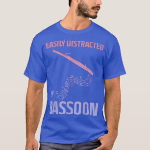 Bassoonist Music Orchestra Easily Distracted By Ba T-Shirt