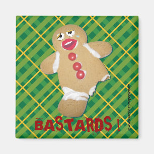 'BASTARDS !' gingerbread man cookie humourous pin Magnet