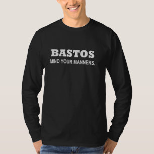 Bastos Rude Manners Funny Filipino Pinoy Pinay Jok T-Shirt