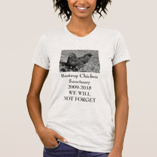 Bastrop Chicken Sanctuary in memory of T-Shirt