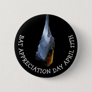 Bat Appreciation Day April 17th Button