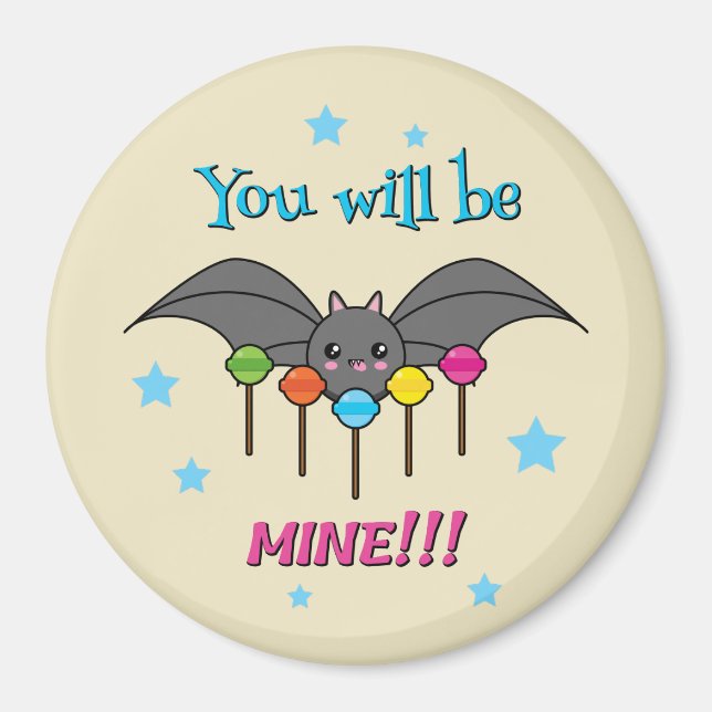 Bat Craving Lollipops - You Will Be Mine Magnet (Front)