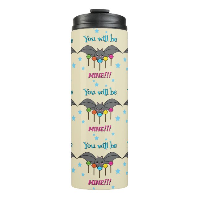 Bat Craving Lollipops - You Will Be Mine Thermal Tumbler (Front)