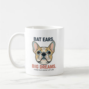 Bat Ears Big Dreams French Bulldog Funny Dog Mum G Coffee Mug