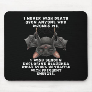 Bat I Never Wish Death Upon Anyone Who Wrongs  Mouse Pad