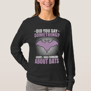 Bat  I Was Thinking About Bats Animal Bat T-Shirt
