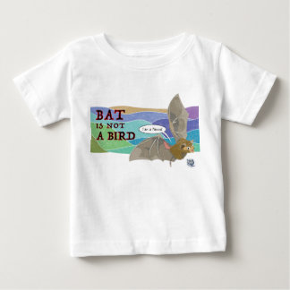 Bat is not a bird baby T-Shirt