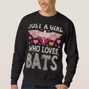 Bat Just A Girl Who Loves Bats Flower Women Cute F Sweatshirt