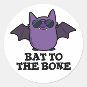 Bat To The Bone Funny Animal Pun Classic Round Sticker
